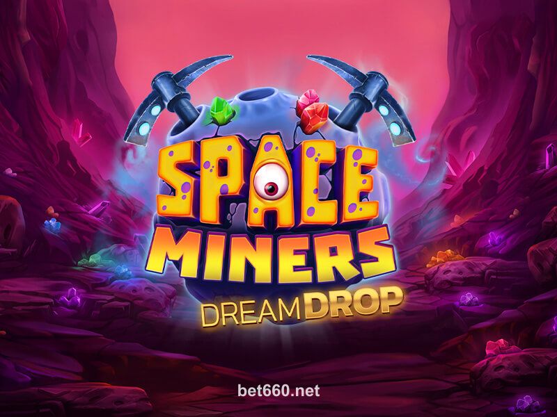 Space Miners Dream Drop